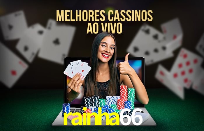 A Experiência Imersiva dos Cassinos Ao Vivo no rainha66